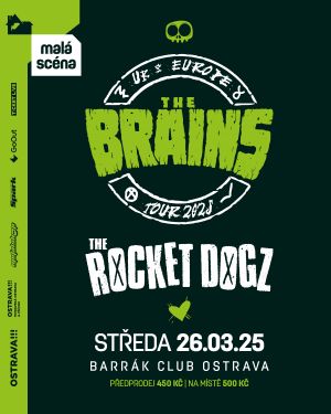 THE BRAINS (CAN), THE ROCKET DOGZ - MALÁ SCÉNA